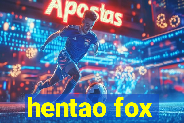 hentao fox